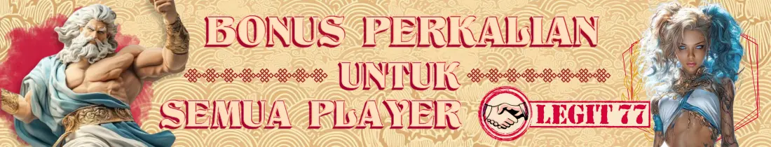 BONUS PERKALIAN MANTAB DI LEGIT77